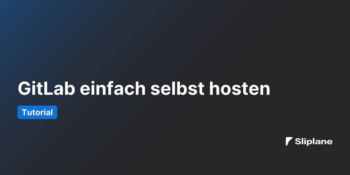 GitLab einfach selbst hosten